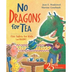 No Dragons for Tea: Fire Safety for Kids (and Dragons)
