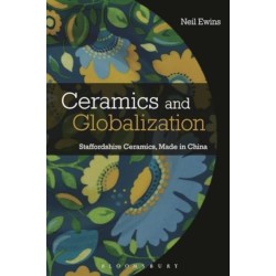Ceramics and Globalization: Staffordshire Ceramics, Made in China
