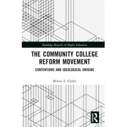 The Community College Reform Movement: Contentions and Ideological Origins