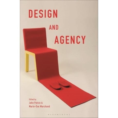 Design and Agency: Critical Perspectives on Identities, Histories, and Practices
