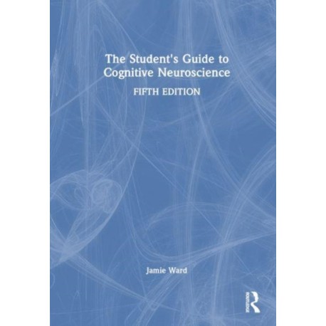 The Student's Guide to Cognitive Neuroscience