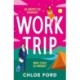 Work Trip: The hilarious must-read workplace, enemies to lovers, forced proximity rom-com