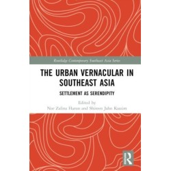 The Urban Vernacular in Southeast Asia: Settlement as Serendipity