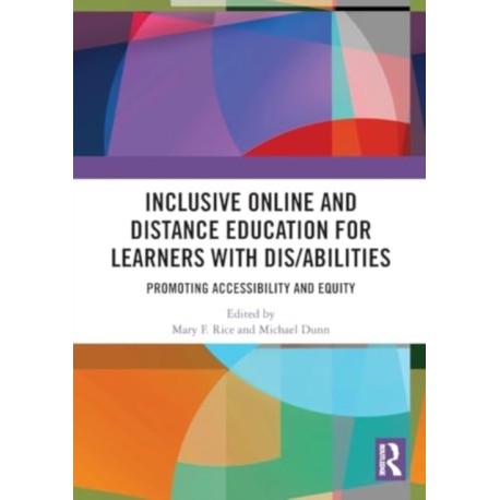 Inclusive Online and Distance Education for Learners with Dis/abilities: Promoting Accessibility and Equity