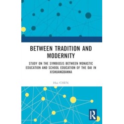 Between Tradition and Modernity: Study on the Symbiosis Between Monastic Education and School Education of the Dai in Xishuangbanna