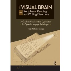 The Visual Brain and Peripheral Reading and Writing Disorders: A Guide to Visual System Dysfunction for Speech-Language Pathologists