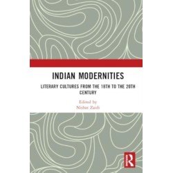 Indian Modernities: Literary Cultures from the 18th to the 20th Century