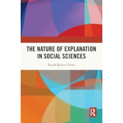 The Nature of Explanation in Social Sciences