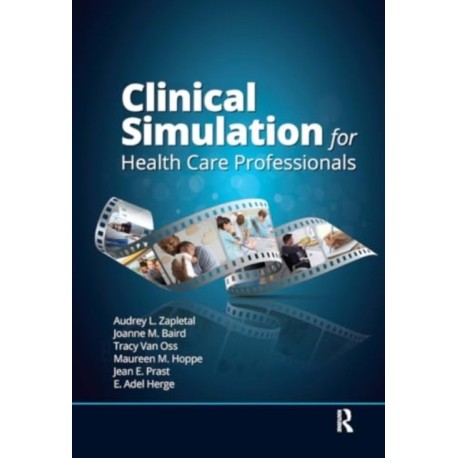 Clinical Simulation for Healthcare Professionals