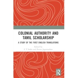 Colonial Authority and Tamil Scholarship: A Study of the First English Translations