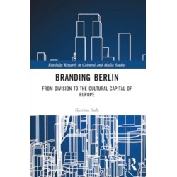 Branding Berlin: From Division to the Cultural Capital of Europe