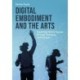 Digital Embodiment and the Arts: Exploring Hybrid Spaces through Emerging Technologies