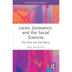 Lacan, Jouissance, and the Social Sciences: The One and the Many