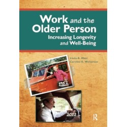 Work and the Older Person: Increasing Longevity and Wellbeing