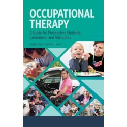 Occupational Therapy: A Guide for Prospective Students, Consumers, and Advocates