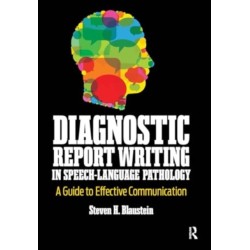 Diagnostic Report Writing In Speech-Language Pathology: A Guide to Effective Communication