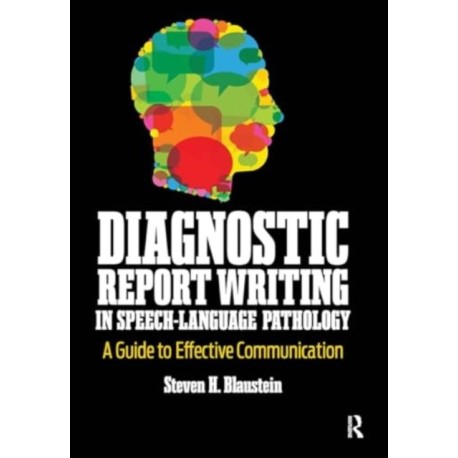 Diagnostic Report Writing In Speech-Language Pathology: A Guide to Effective Communication