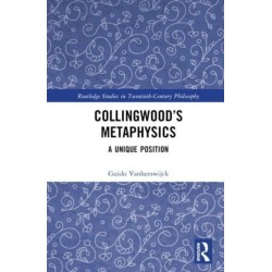 Collingwood’s Metaphysics: A Unique Position