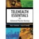 Telehealth Essentials for Advanced Practice Nursing