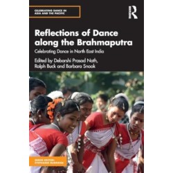 Reflections of Dance along the Brahmaputra: Celebrating Dance in North East India