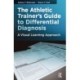The Athletic Trainer's Guide to Differential Diagnosis: A Visual Learning Approach