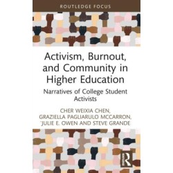 Activism, Burnout, and Community in Higher Education: Narratives of College Student Activists
