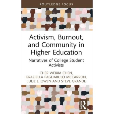 Activism, Burnout, and Community in Higher Education: Narratives of College Student Activists