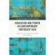 Education and Power in Contemporary Southeast Asia