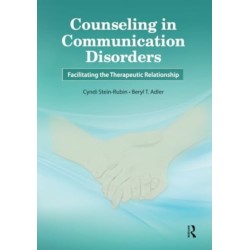 Counseling in Communication Disorders: Facilitating the Therapeutic Relationship