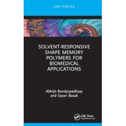 Solvent-Responsive Shape Memory Polymers for Biomedical Applications
