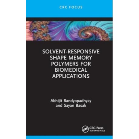 Solvent-Responsive Shape Memory Polymers for Biomedical Applications