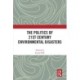 The Politics of 21st Century Environmental Disasters