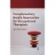 Complementary Health Approaches for Occupational Therapists