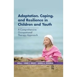 Adaptation, Coping, and Resilience in Children and Youth: A Comprehensive Occupational Therapy Approach