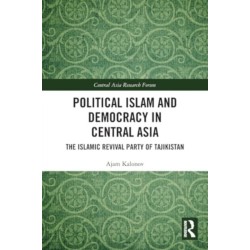 Political Islam and Democracy in Central Asia: The Islamic Revival Party of Tajikistan