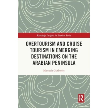 Overtourism and Cruise Tourism in Emerging Destinations on the Arabian Peninsula