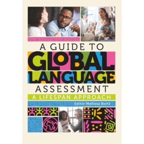 A Guide to Global Language Assessment: A Lifespan Approach