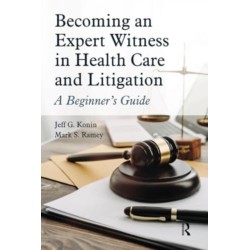 Becoming an Expert Witness in Health Care and Litigation: A Beginner's Guide