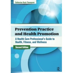 Prevention Practice and Health Promotion: A Health Care Professional’s Guide to Health, Fitness, and Wellness