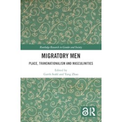 Migratory Men: Place, Transnationalism and Masculinities