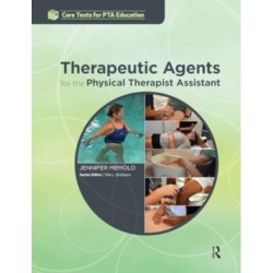 Therapeutic Agents for the Physical Therapist Assistant