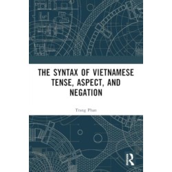 The Syntax of Vietnamese Tense, Aspect, and Negation