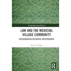 Law and the Medieval Village Community: Reinvigorating Historical Jurisprudence