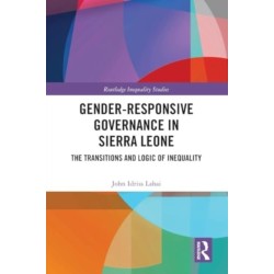 Gender-Responsive Governance in Sierra Leone: The Transitions and Logic of Inequality