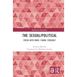 The Sexual/Political: Freud with Marx, Fanon, Foucault
