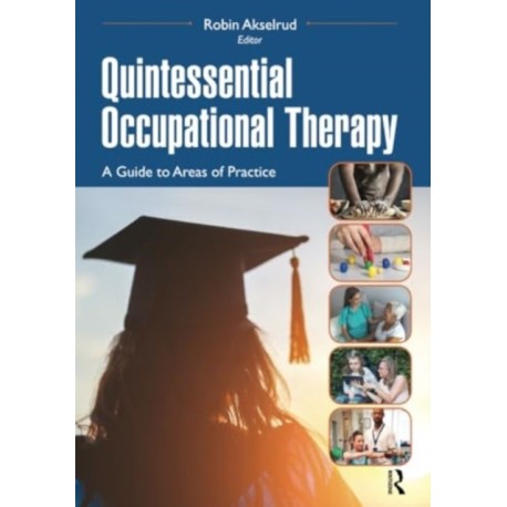 Quintessential Occupational Therapy: A Guide to Areas of Practice