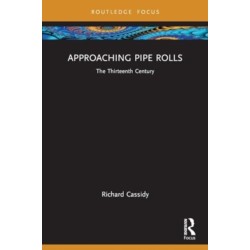 Approaching Pipe Rolls: The Thirteenth Century