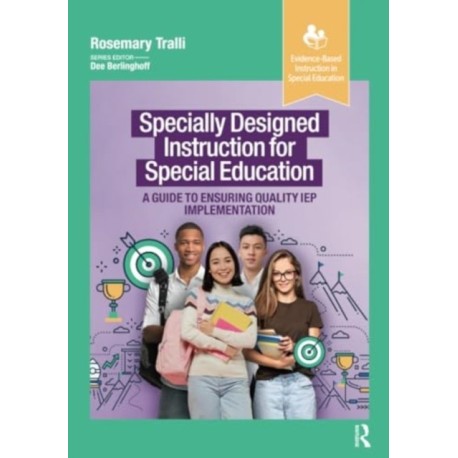 Specially Designed Instruction for Special Education: A Guide to Ensuring Quality IEP Implementation