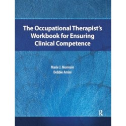 The Occupational Therapist’s Workbook for Ensuring Clinical Competence