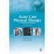 Acute Care Physical Therapy: A Clinician’s Guide